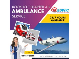 Take Air Ambulance Service in Guwahati through Medivic with ICU Setup