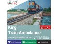 king-train-ambulance-from-kolkata-with-the-most-exclusive-medical-transfer-facilities-small-0