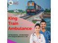 king-train-ambulance-services-in-delhi-with-new-tech-medical-equipment-small-0